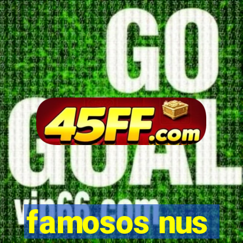 famosos nus
